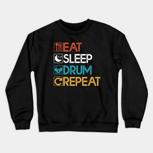 Eat Sleep Drum Repeat Gift Drum Lovers Gift Crewneck Sweatshirt by mommyshirts